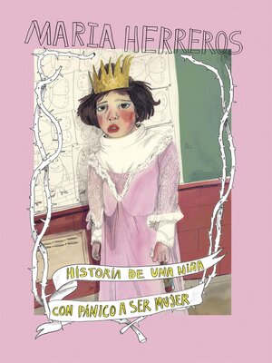cover image of Historia de una niña con pánico a ser mujer